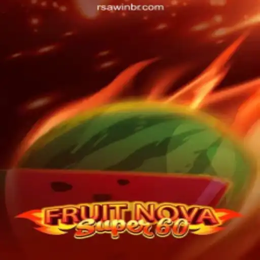 Discover the Thrilling World of FruitNovaSuper60 on RSAWIN.com Platform
